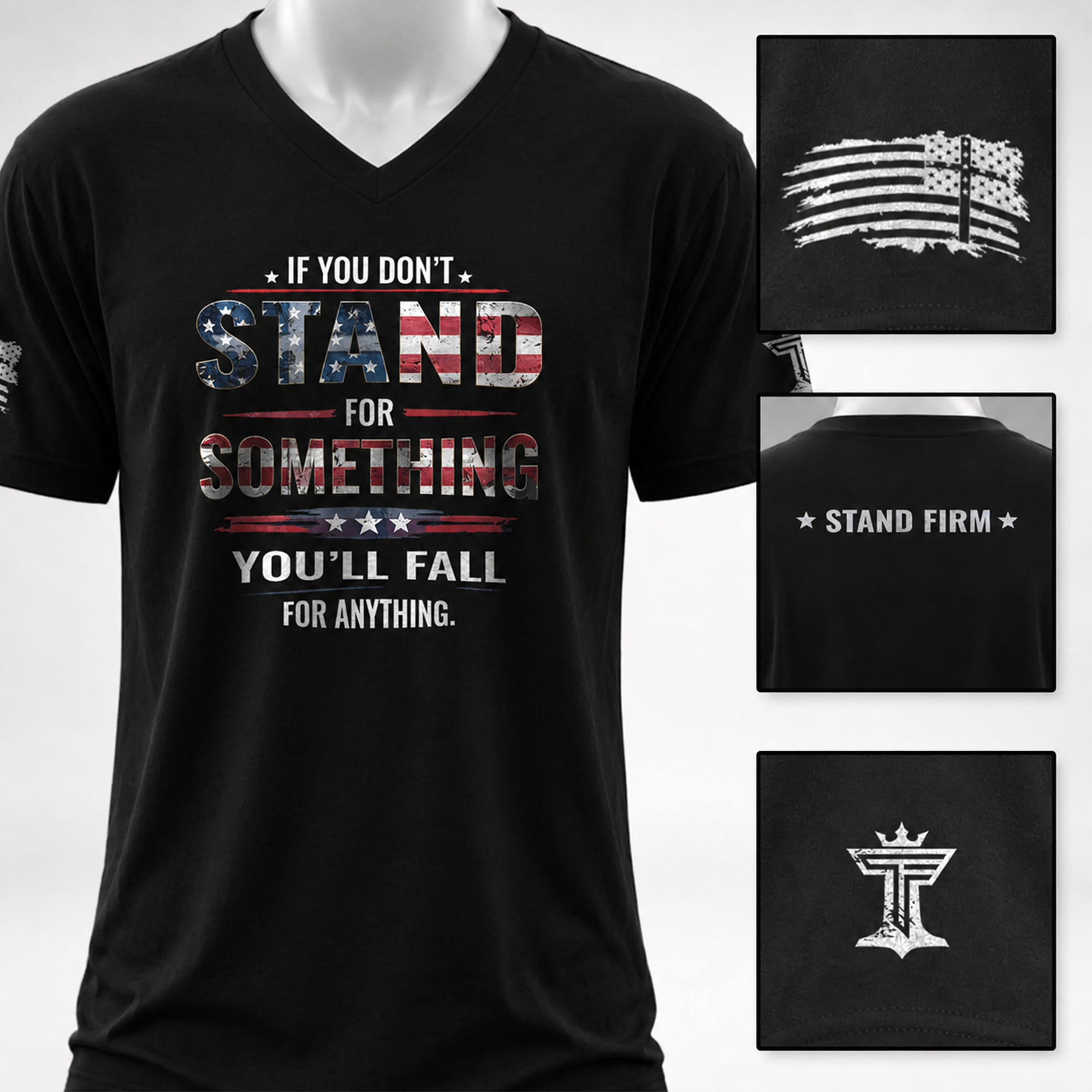 Black v-neck patriotic shirt with “If You Don’t Stand for Something You’ll Fall for Anything” front print, sleeve flag, back collar text, and Triumph by Faith emblem.
