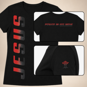 Jesus Vertical Womens black women’s tee with red vertical JESUS print, Power in His Name back detail, and sleeve logo.